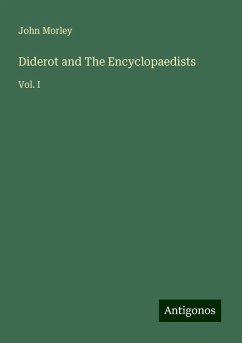 Diderot and The Encyclopaedists - Morley, John