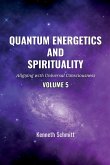 Quantum Energetics and Spirituality Volume 5 Quantum Energetics and Spirituality Volume 5
