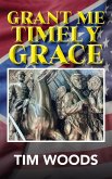 Grant Me Timely Grace Grant Me Timely Grace