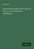 Das Senatusconsultum über Capua im Jahr 211 v.Ch. und dessen Ausführung Das Senatusconsultum über Capua im Jahr 211 v.Ch. und dessen Ausführung