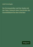 Der Dornauszieher und der Knabe mit der Gans. Entwurf einer Geschichte der Genrebildnerei bei den Griechen Der Dornauszieher und der Knabe mit der Gans. Entwurf einer Geschichte der Genrebildnerei bei den Griechen