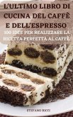 L'ULTIMO LIBRO DI CUCINA DEL CAFFÈ E DELL'ESPRESSO