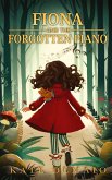 Fiona and the Forgotten Piano Fiona and the Forgotten Piano