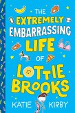 The Extremely Embarrassing Life of Lottie Brooks The Extremely Embarrassing Life of Lottie Brooks