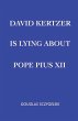 David Kertzer Is Lying About Pope Pius... - Bild 1