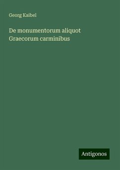 De monumentorum aliquot Graecorum carminibus - Kaibel, Georg