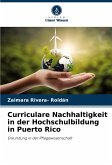 Curriculare Nachhaltigkeit in der Hochschulbildung in Puerto Rico Curriculare Nachhaltigkeit in der Hochschulbildung in Puerto Rico