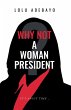 Why not a Woman President - Bild 1