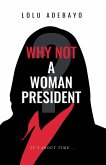 Why not a Woman President