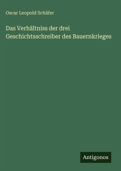 Cover Das Verhältniss der drei Geschichtsschreiber des Bauernkrieges
