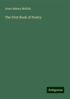 The First Book of Poetry - Mullick, Gosto Behary