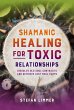 Shamanic Healing for Toxic Relationships - Bild 1