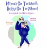 Mama Go To Work, Baby Go To School - Bild 1
