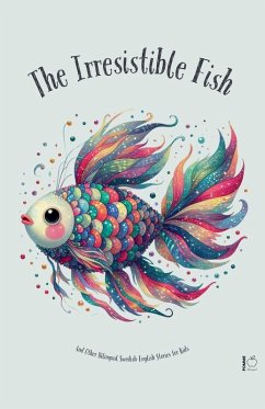 Cover The Irresistible Fish And Other Bilingual Swedish-English Stories for Kids