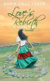Love's Rebirth Love's Rebirth
