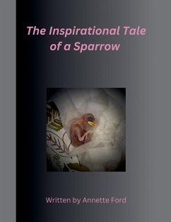 The Inspirational Tale of a Sparrow - Ford, Annette