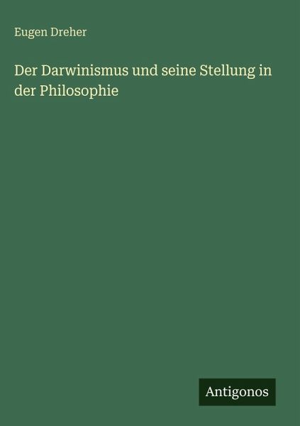 Der Darwinismus und seine Stellung in der Philosophie