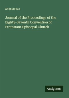 Journal of the Proceedings of the Eighty-Seventh Convention of Protestant Episcopal Church - Anonymous