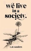 we live in a society. we live in a society.