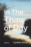 In The Thaw of Day In The Thaw of Day