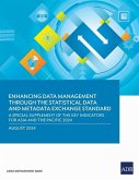 Enhancing Data Management Through the Statistical Data and Metadata Exchange Standard Enhancing Data Management Through the Statistical Data and Metadata Exchange Standard