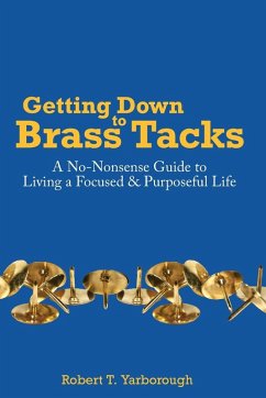 Getting Down to Brass Tacks - Yarborough, Robert T