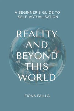 Cover Reality and Beyond This World, A Beginner's Guide to Self-Actualisation