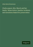 Clarke papers. Mrs. Meech and her family. Home letters, familiar incidents and narrations linked for preservation Clarke papers. Mrs. Meech and her family. Home letters, familiar incidents and narrations linked for preservation