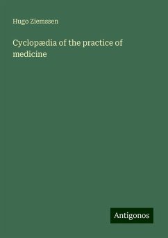 Cyclopædia of the practice of medicine - Ziemssen, Hugo