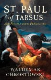 St. Paul of Tarsus St. Paul of Tarsus