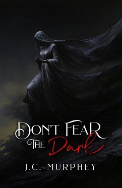 Don't Fear the Dark (Don't Fear Death Book 2) - Murphey, J. C.