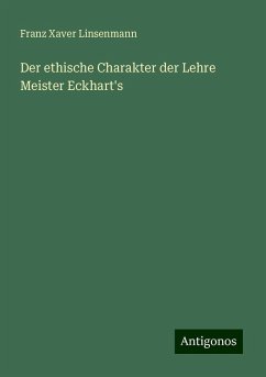 Der ethische Charakter der Lehre Meister Eckhart's - Linsenmann, Franz Xaver