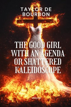 Cover The Good Girl with An Agenda or Shattered Kaleidoscope