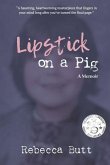 Lipstick on a Pig Lipstick on a Pig