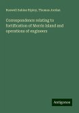 Correspondence relating to fortification of Morris Island and operations of engineers