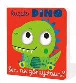 Kücük Dino Sen Ne Görüyorsun