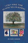 I Only Have Time to Love You on Sunday I Only Have Time to Love You on Sunday