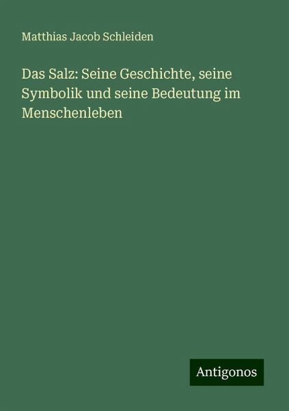 Das Salz: Seine Geschichte, seine Symbolik und seine Bedeutung im Menschenleben Das Salz: Seine Geschichte, seine Symbolik und seine Bedeutung im Menschenleben