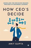 How CEO's Decide How CEO's Decide