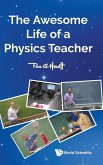 AWESOME LIFE OF A PHYSICS TEACHER, THE AWESOME LIFE OF A PHYSICS TEACHER, THE