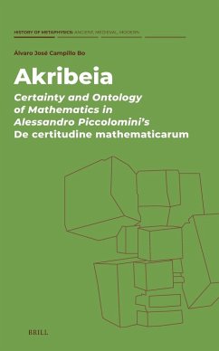 Akribeia: Certainty and Ontology of Mathematics in Alessandro Piccolomini's de Certitudine Mathematicarum - Campillo Bo, Álvaro José
