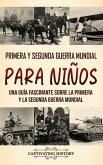 Primera y Segunda Guerra Mundial para niños Primera y Segunda Guerra Mundial para niños