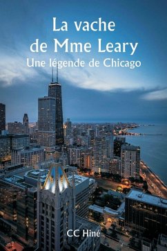 Cover La vache de Mme Leary Une légende de Chicago