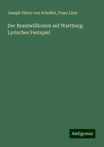 Der Brautwillkomm auf Wartburg: Lyrisches Festspiel Der Brautwillkomm auf Wartburg: Lyrisches Festspiel