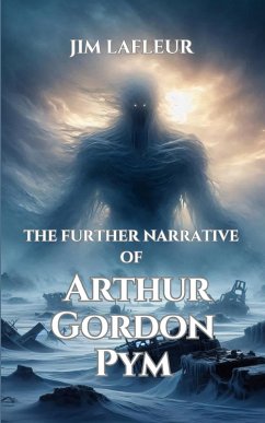 The Further Narrative of Arthur Gordon Pym - LaFleur, Jim