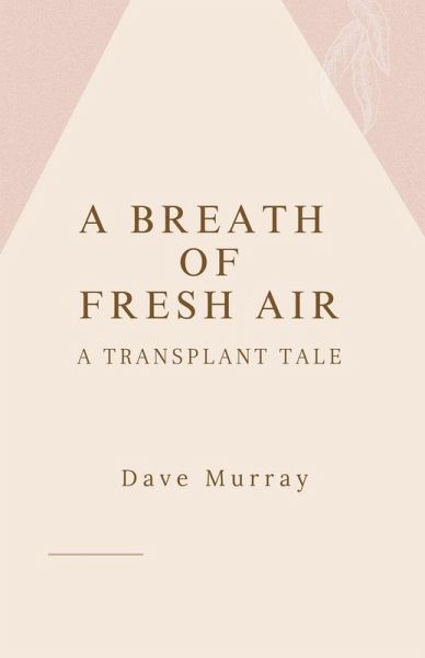 A Breath of Fresh Air (A Transplant Tale) A Breath of Fresh Air (A Transplant Tale)