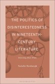 The Politics of Disinterestedness in Nineteenth-Century Literature