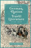 Inventing the German Nation in Travel Literature, 1738-1839