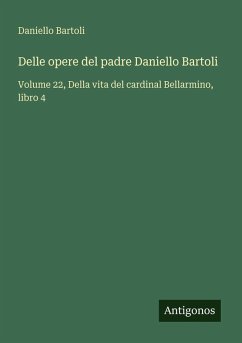 Cover Delle opere del padre Daniello Bartoli