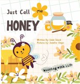 Just Call Me Honey Just Call Me Honey